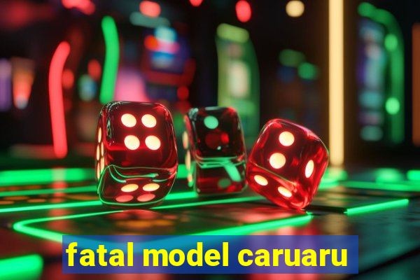 fatal model caruaru